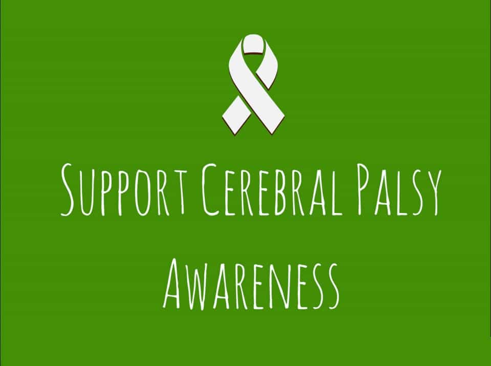March is Cerebral Palsy Awareness Month CP Information & Perspectives